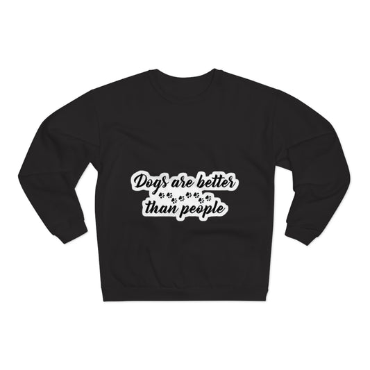 Crewneck Sweatshirt — "Dogs Are Better Than People" Paw Print Graphic